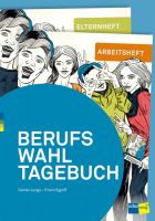 Berufswahltagebuch: Arbeitsheft und Elternheft